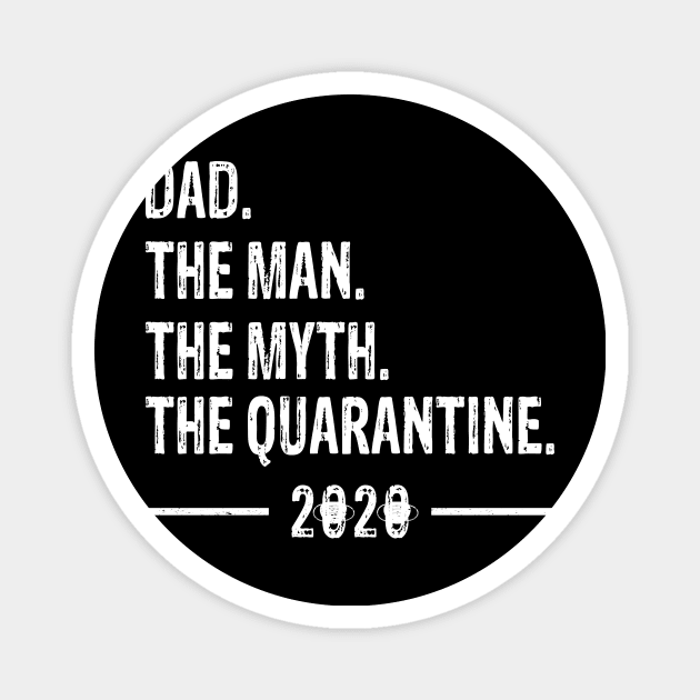 Dad The Man The Myth The Quarantine 2020 Father's Day Magnet by nicolinaberenice16954